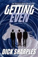 Getting Even: The Biggest Heist in History 1434301192 Book Cover