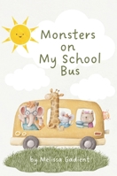 Monsters on My School Bus B0DT8GLD1D Book Cover