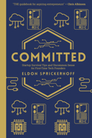Committed: Startup Survival Tips and Uncommon Sense for First-Time Tech Founders Building a Billion-Dollar Business 1738396428 Book Cover