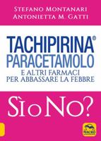 "Tachipirina?, paracetamolo e altri farmaci per abbassare la febbre. S? o no?" 8828527013 Book Cover