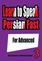 Learn to Speak Persian Fast: For Advanced 1539112454 Book Cover