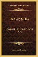 The Story of Ida: epitaph on an Etrurian tomb 1141225182 Book Cover