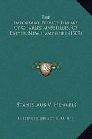 The Important Private Library Of Charles Marseilles, Of Exeter, New Hampshire 112089087X Book Cover