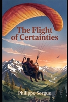The Flight of Certainties B0HGMTKWCK Book Cover