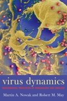 Virus dynamics: Mathematical principles of immunology and virology 0198504187 Book Cover