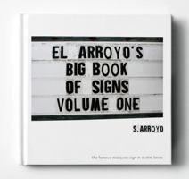 El Arroyo's Big Book of Signs Volume One 0692979301 Book Cover