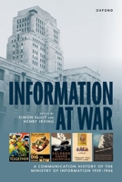Information at War: A Communication History of the Ministry of Information 1939–1946 B0G58M7MKV Book Cover
