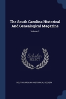 The South Carolina Historical And Genealogical Magazine; Volume 2 1022348051 Book Cover