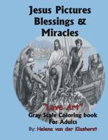 Jesus Pictures Blessings & Miracles: Gray Scale Coloring 1983863432 Book Cover