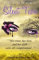 Shedding Silent Tears 1475078900 Book Cover