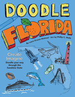 Doodle Florida: Create. Imagine. Draw Your Way Through the Sunshine State 1938093224 Book Cover