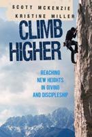 Climb Higher: Reaching New Heights in Giving and Discipleship 1426731167 Book Cover