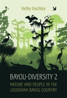 Bayou-Diversity 2: Nature and People in the Louisiana Bayou Country 0807169382 Book Cover