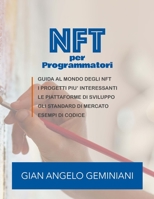 NFT per Programmatori: Mini corso per programmatori e startup 1794706690 Book Cover