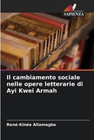 Il cambiamento sociale nelle opere letterarie di Ayi Kwei Armah 6205925591 Book Cover