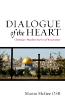 Dialogue of the Heart: Christian-Muslim Stories of Encounter 1626982392 Book Cover