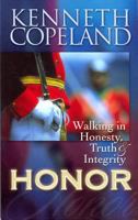 Honor: Walking in Honesty, Truth, and Integrity 1575627310 Book Cover