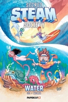 Secret S.T.E.A.M. Society: Water 1545827567 Book Cover