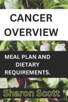 Cancer overview: Meal plan and dietary requirements B0CQDXHWRS Book Cover