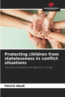Protecting children from statelessness in conflict situations 6209774881 Book Cover