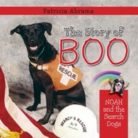The Story of Boo, a Series of Books: Noah and the Search Dogs 1614931046 Book Cover