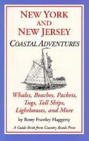 New York and New Jersey Coastal Adventures: Whales, Beaches, Packets, Tugs, Tall Ships, Lighthouses, and More (Travel & Vacations) 1566260973 Book Cover