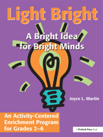 Light Bright: An Activity-Centered Enrichment Program 1882664752 Book Cover