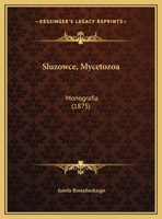 Sluzowce, Mycetozoa: Monografia (1875) 1168143284 Book Cover