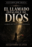 El llamado infalible De Dios: La gracia que vence nuestra resistencia. (Salvados por gracia) (Spanish Edition) B0HDXN4PDK Book Cover