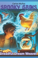 Spooky Grins: Dreadful Dream Weaver B0FDK49L13 Book Cover