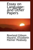 Essay on Language: And Other Papers 1113053623 Book Cover