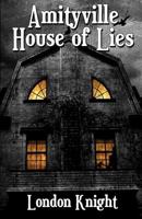 Amityville: House of Lies 0615869726 Book Cover