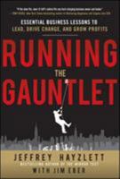 Running the Gauntlet: Essential Business Lessons to Lead, Drive Change, and Grow Profits 0071784098 Book Cover