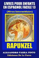 Livres Pour Enfants En Espagnol Facile 13: Rapunzel 1511482257 Book Cover