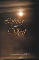 Lifting the Veil 145258561X Book Cover