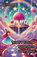 Maggy’s Floating Adventure to Dreamworld 1300132663 Book Cover