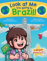 Look at Me I'm going to Brazil!: A Bilingual Adventure! 1913583295 Book Cover