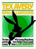 Tex Avery: King of Cartoons (Da Capo Paperback) 0306802481 Book Cover