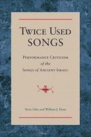 Twice Used Songs: Performance Criticism of the Songs of Ancient Israel 0801046343 Book Cover