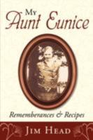 My Aunt Eunice: Rememberances & Recipes 1434370321 Book Cover