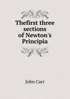 The first Three Sections of Newton's Principia 5518617224 Book Cover