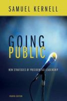 Going Public: New Strategies of Presidential Leadership 1568022182 Book Cover