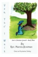 Yea, Tho' I Walk: Sera's Christian Growth - Book Three 1425971350 Book Cover