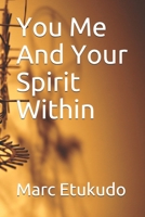 You Me And Your Spirit Within B08KQGGMKB Book Cover