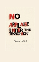No Applause Under the Texaco Sign B0GMQS6ZL2 Book Cover