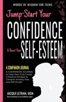 Jump-Start Your Confidence & Boost Your Self-Esteem: A Companion Journal to Help You Use the Power of Your Mind to Be Positive, Happy, and Confident 1952719135 Book Cover