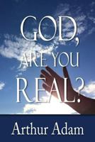 God, Are You Real? 1542401038 Book Cover