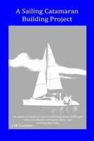A Sailing Catamaran Building Project 0987406000 Book Cover
