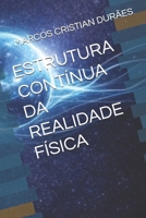 ESTRUTURA CONTÍNUA DA REALIDADE FÍSICA (Portuguese Edition) B0GJLM3GJ5 Book Cover