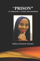 Prison an Epileptic's Fight for Freedom 1984117211 Book Cover